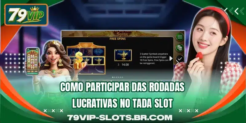 Como participar das rodadas lucrativas no Tada Slot