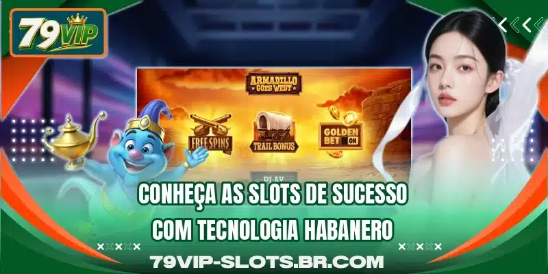 Conheça as slots de sucesso com tecnologia Habanero