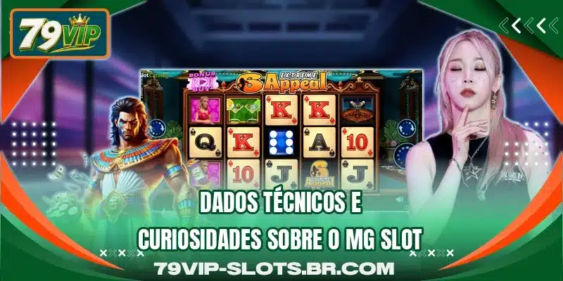 Dados técnicos e curiosidades sobre o MG Slot