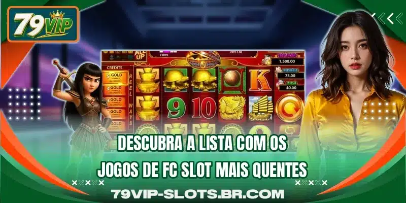 Descubra a lista com os jogos de FC Slot mais quentes