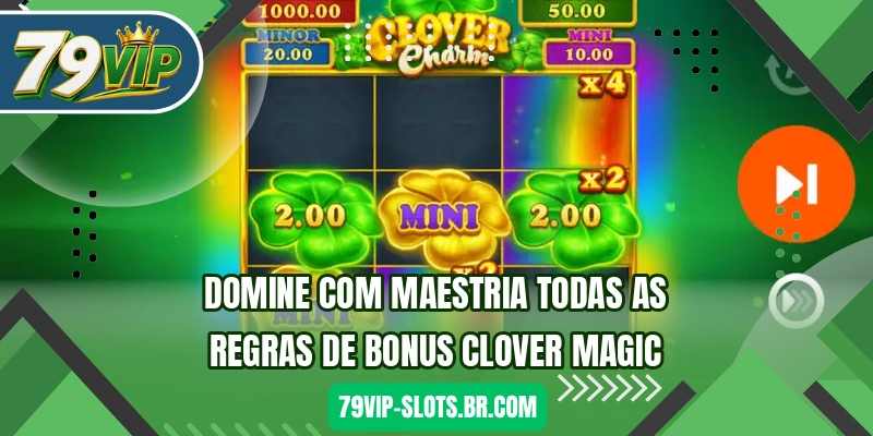 Domine com maestria todas as regras de Bonus Clover Magic