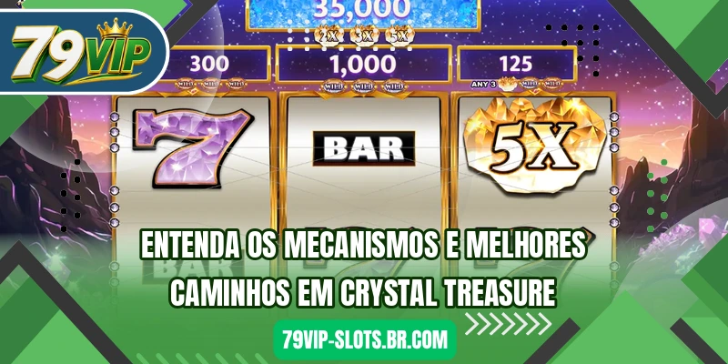 Entenda os mecanismos e melhores caminhos em Crystal Treasure