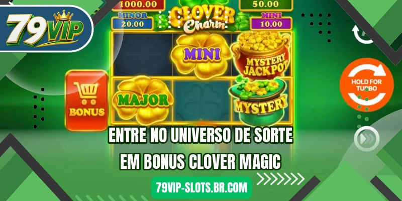 Entre no universo de sorte em Bonus Clover Magic