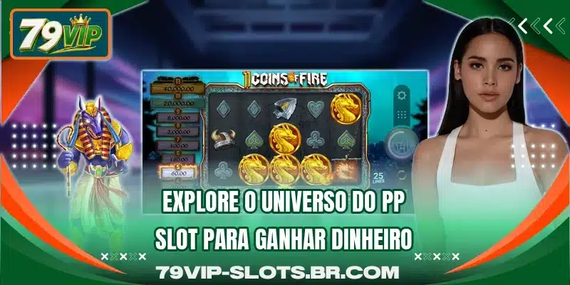 Explore o universo do PP Slot para ganhar dinheiro