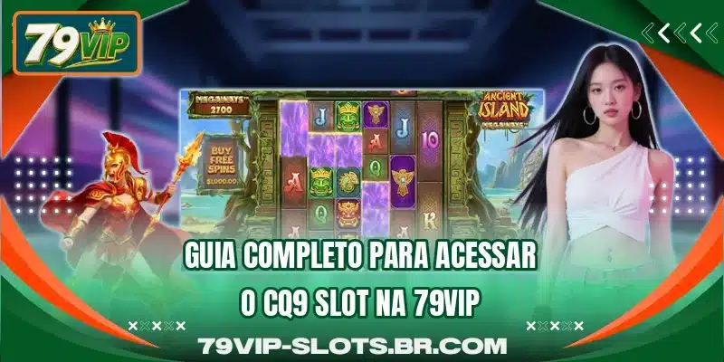 Guia completo para acessar o CQ9 Slot na 79VIP