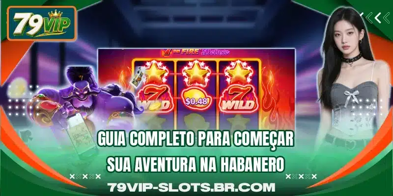 Guia completo para começar sua aventura na Habanero