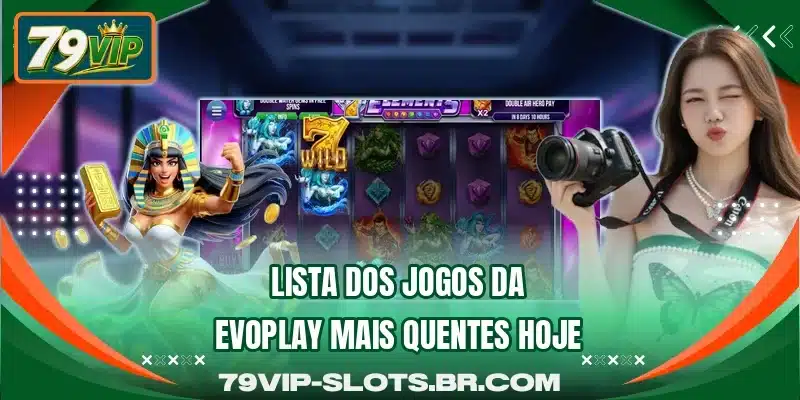 Lista dos jogos da Evoplay mais quentes hoje