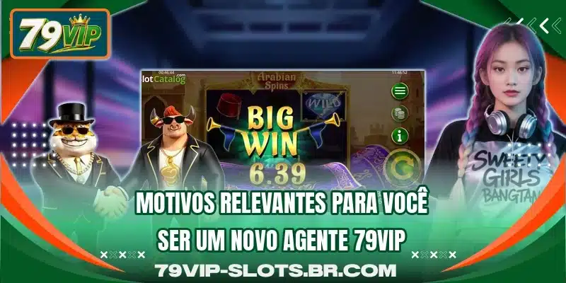 Motivos relevantes para você ser um novo agente 79VIP