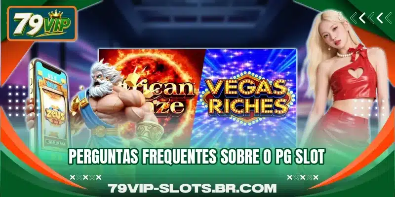 Perguntas frequentes sobre o PG Slot