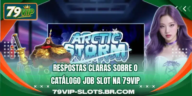 Respostas claras sobre o catálogo JDB Slot na 79VIP