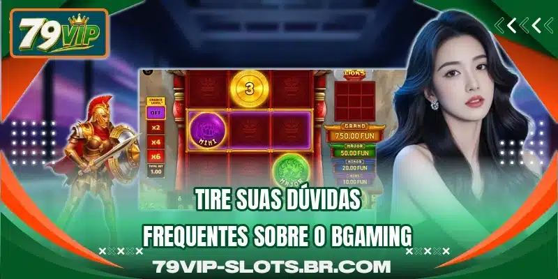 Tire suas dúvidas frequentes sobre o BGaming