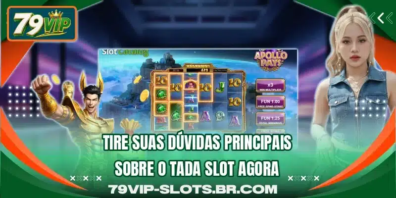 Tire suas dúvidas principais sobre o Tada Slot agora