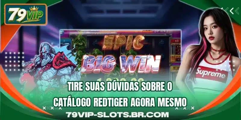 Tire suas dúvidas sobre o catálogo RedTiger agora mesmo