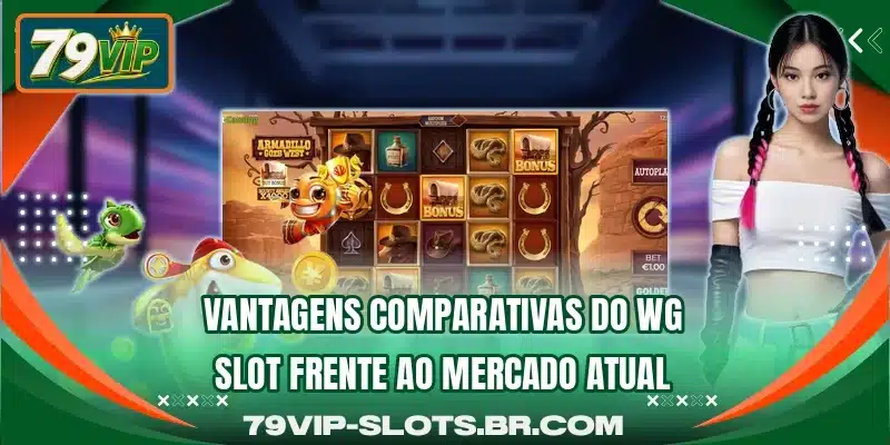Vantagens comparativas do WG Slot frente ao mercado atual