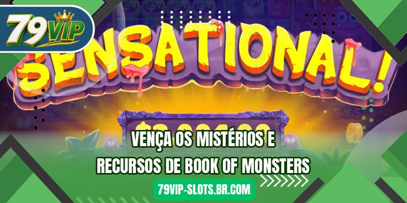Vença os mistérios e recursos de Book of Monsters