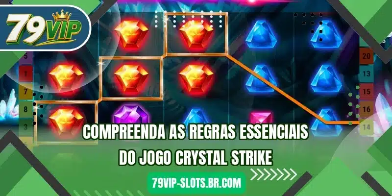 Compreenda as regras essenciais do jogo Crystal Strike