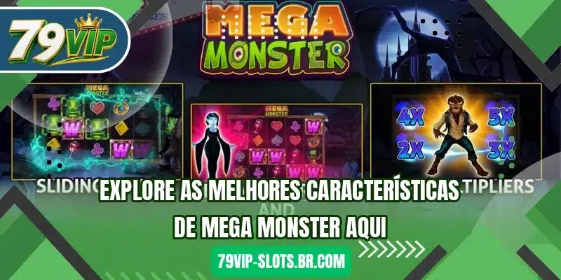 Explore as melhores características de Mega Monster aqui