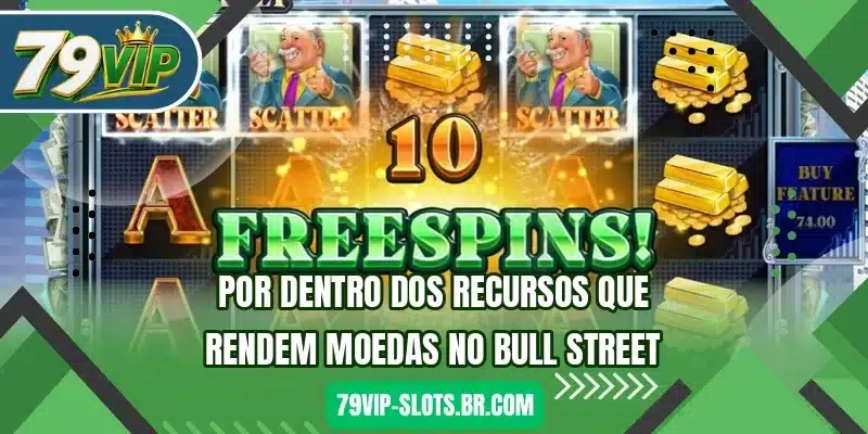 Por dentro dos recursos que rendem moedas no Bull Street